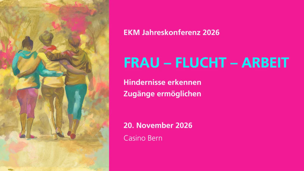 Grafik mit folgenden Informationen: EKM Jahreskonferenz zum Thema «Frau – Flucht – Arbeit»; 20. November 2026